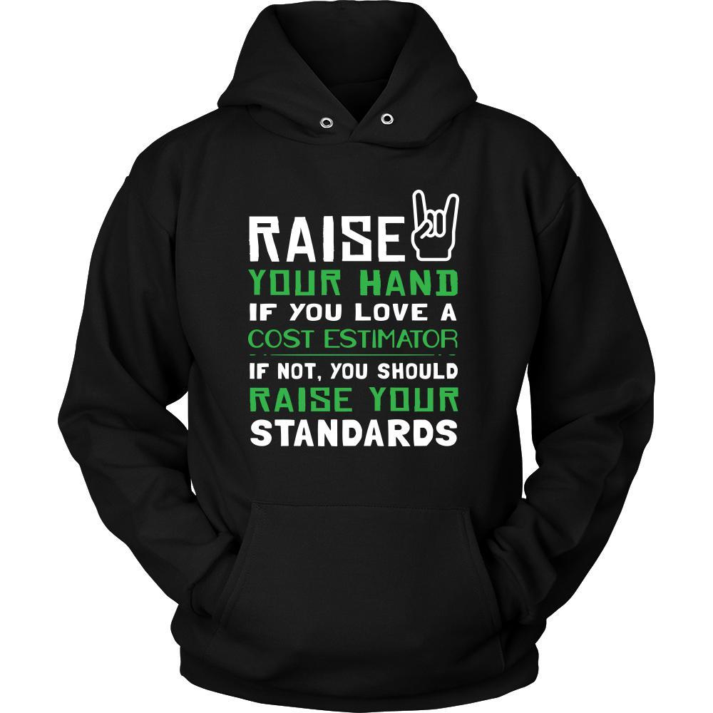 Cost Estimator Shirt - Raise your hand if you love Cost Estimator, if not raise your standards - Profession Gift-T-shirt-Teelime | shirts-hoodies-mugs