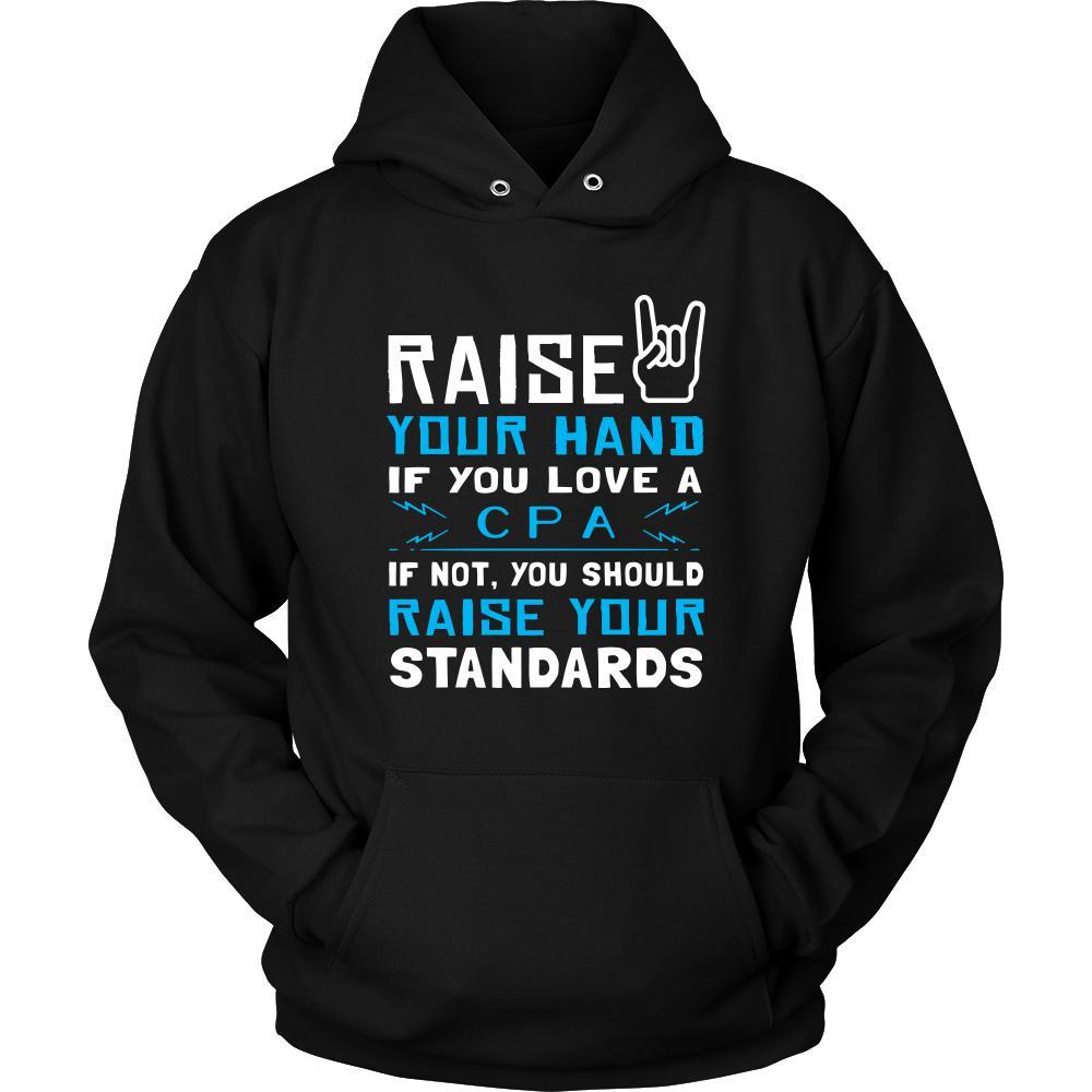 CPA Shirt - Raise your hand if you love CPA , if not raise your standards - Profession Gift-T-shirt-Teelime | shirts-hoodies-mugs