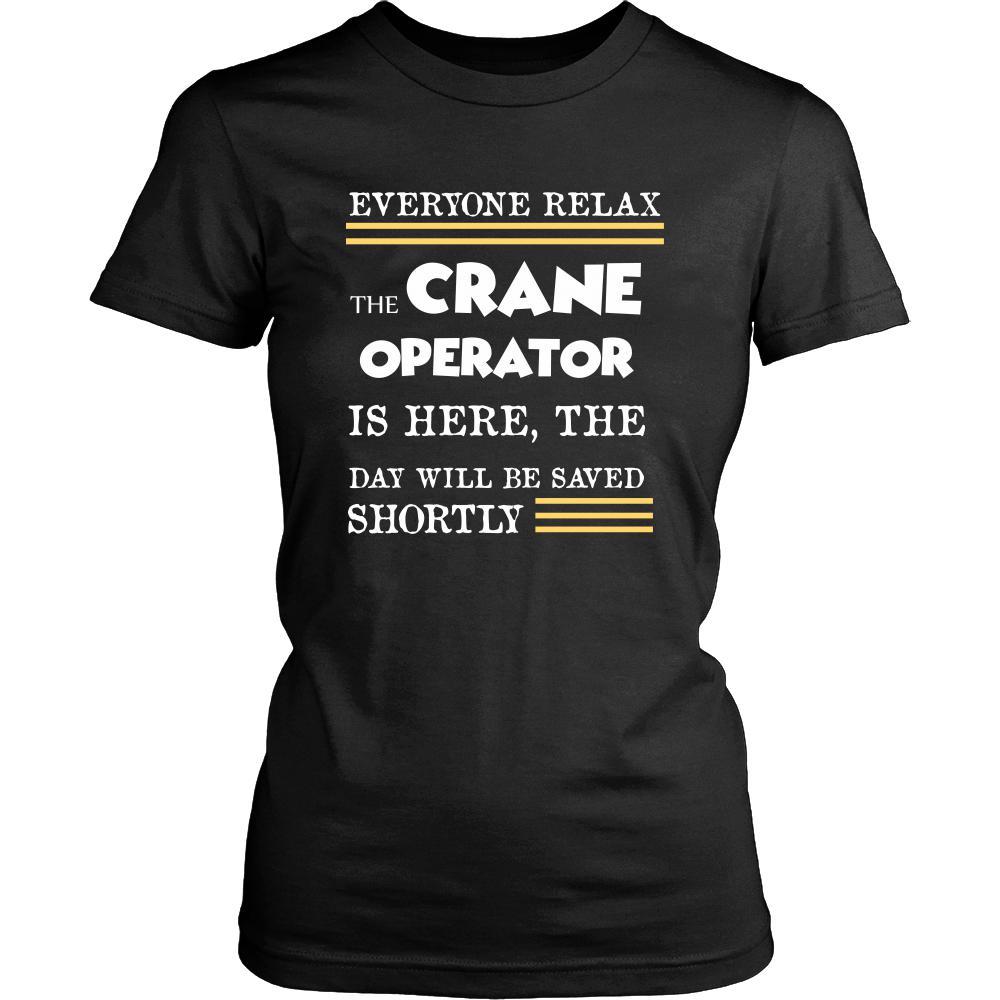 Crane Operator Shirt - Everyone relax the Crane Operator is here, the day will be save shortly - Profession Gift-T-shirt-Teelime | shirts-hoodies-mugs