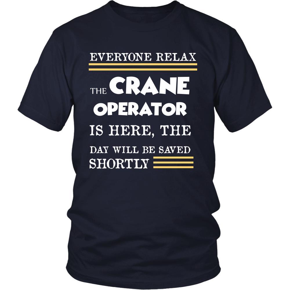 Crane Operator Shirt - Everyone relax the Crane Operator is here, the day will be save shortly - Profession Gift-T-shirt-Teelime | shirts-hoodies-mugs