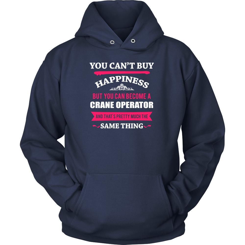 Crane Operator Shirt - You can't buy happiness but you can become a Crane Operator and that's pretty much the same thing Profession-T-shirt-Teelime | shirts-hoodies-mugs