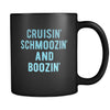 Cruising Cruisin' schmoozin' and boozin' 11oz Black Mug-Drinkware-Teelime | shirts-hoodies-mugs