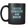 Cruising Cruisin' schmoozin' and boozin' 11oz Black Mug-Drinkware-Teelime | shirts-hoodies-mugs