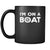 Cruising I'm on a boat 11oz Black Mug