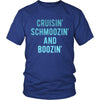 Cruising T Shirt - Cruisin' Schmoozin' and Boozin'-T-shirt-Teelime | shirts-hoodies-mugs