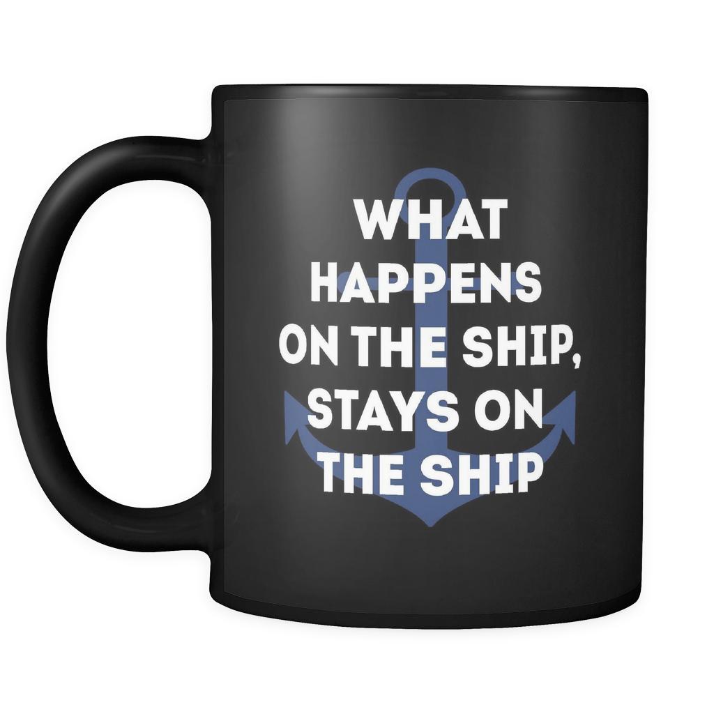 Cruising What happens on the ship, stays on the ship 11oz Black Mug