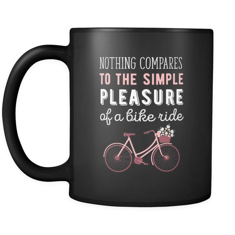 Cycling Nothing compares to the simple pleasure of a bike ride 11oz Black Mug-Drinkware-Teelime | shirts-hoodies-mugs