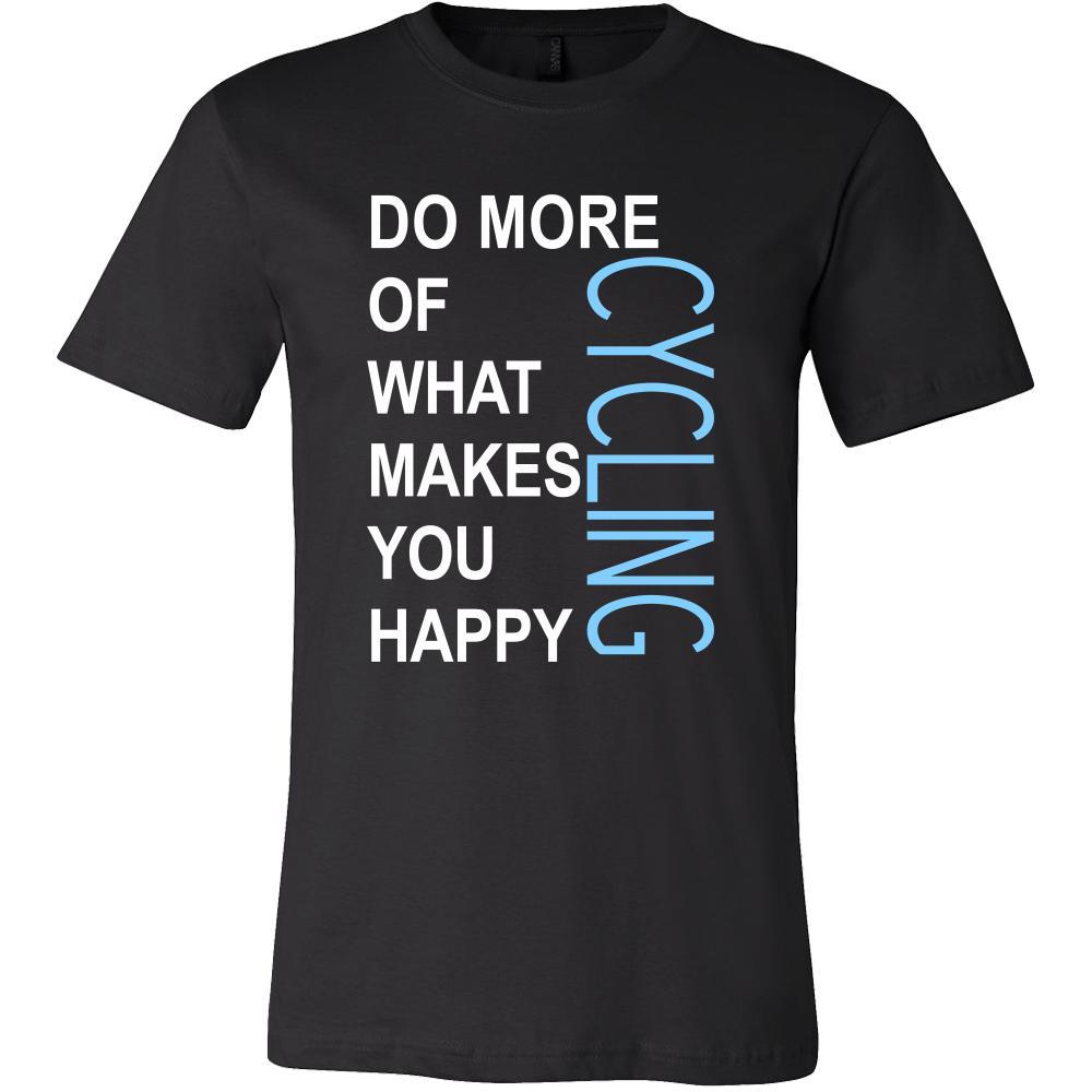 Cycling Shirt - Do more of what makes you happy Cycling- Hobby Gift-T-shirt-Teelime | shirts-hoodies-mugs