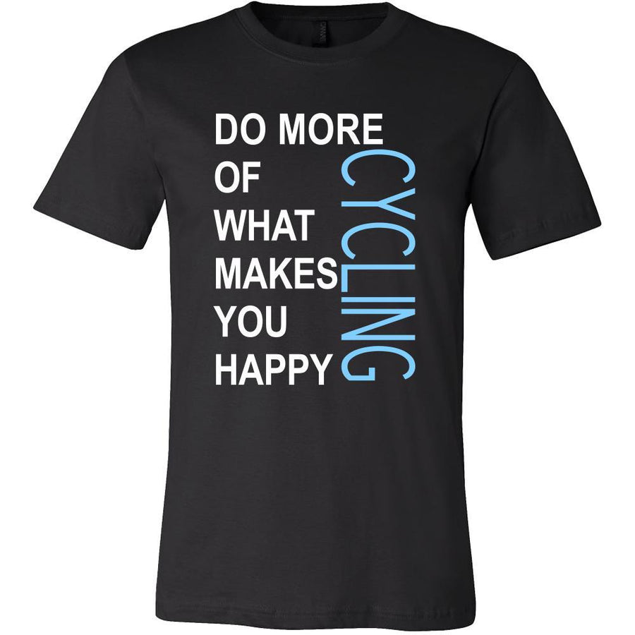 Cycling Shirt - Do more of what makes you happy Cycling- Hobby Gift-T-shirt-Teelime | shirts-hoodies-mugs
