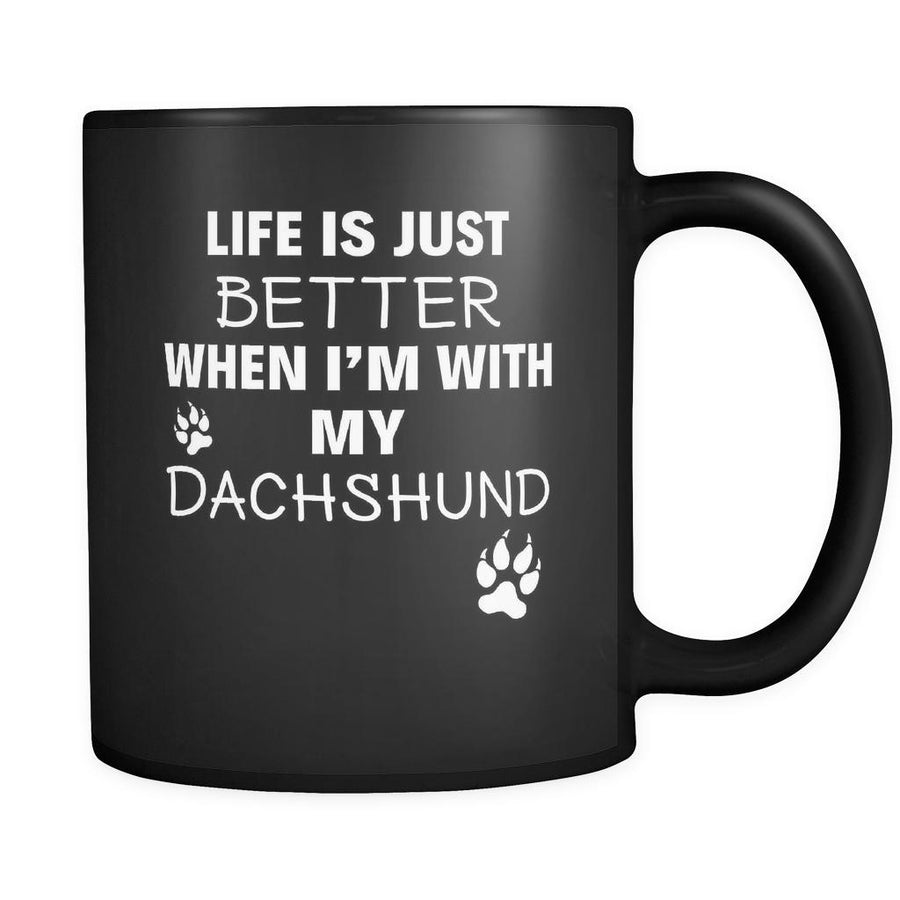 Dachshund Life Is Just Better When I'm With My Dachshund 11oz Black Mug-Drinkware-Teelime | shirts-hoodies-mugs