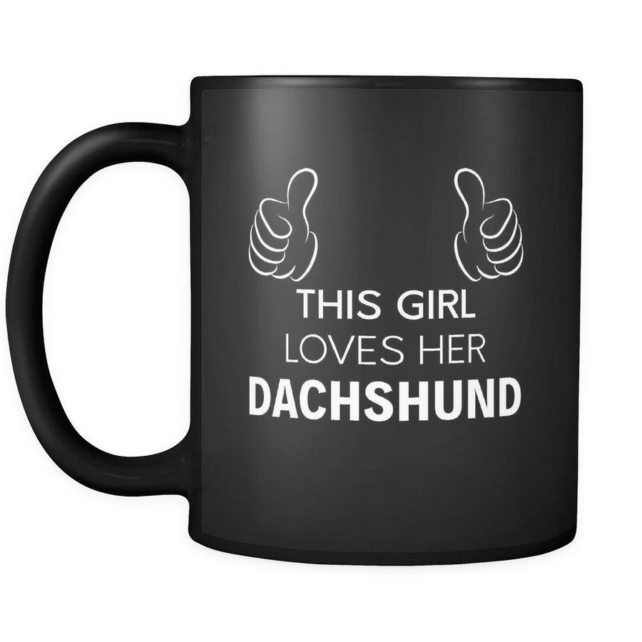 Dachshund This Girl Loves Her Dachshund 11oz Black Mug