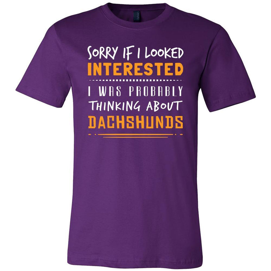 Dachshunds Shirt - Sorry If I Looked Interested, I think about Dachshunds - Dog Lover Gift-T-shirt-Teelime | shirts-hoodies-mugs