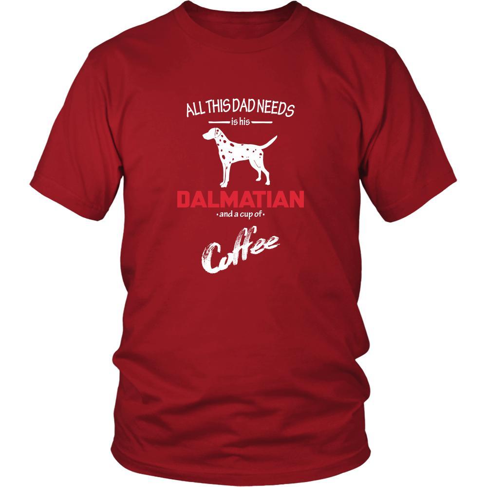 Dalmatian Dog Lover Shirt - All this Dad needs is his Dalmatian and a cup of coffee Father Gift-T-shirt-Teelime | shirts-hoodies-mugs