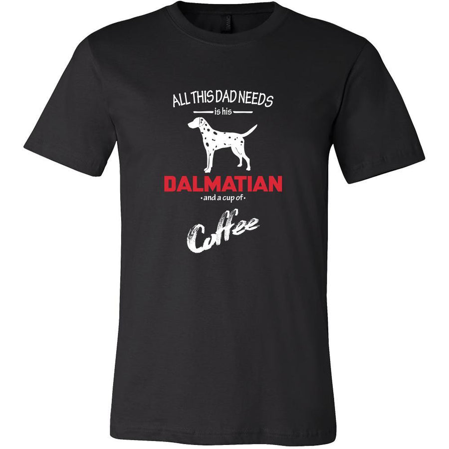 Dalmatian Dog Lover Shirt - All this Dad needs is his Dalmatian and a cup of coffee Father Gift-T-shirt-Teelime | shirts-hoodies-mugs