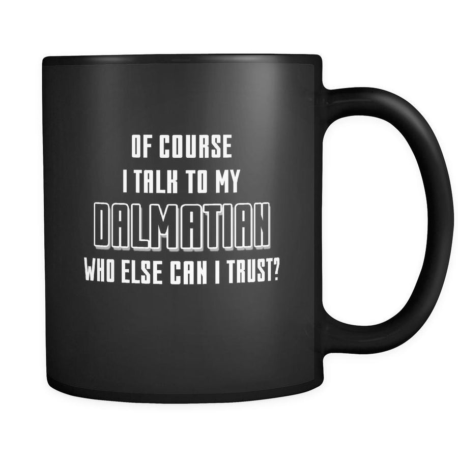 Dalmatian I Talk To My Dalmatian 11oz Black Mug-Drinkware-Teelime | shirts-hoodies-mugs