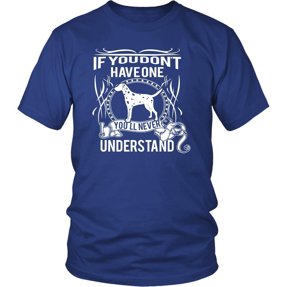 Dalmatian Shirt - If you don't have one you'll never understand- Dog Lover Gift-T-shirt-Teelime | shirts-hoodies-mugs