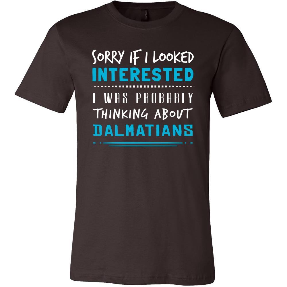 Dalmatians Shirt - Sorry If I Looked Interested, I think about Dalmatians - Dog Lover Gift-T-shirt-Teelime | shirts-hoodies-mugs