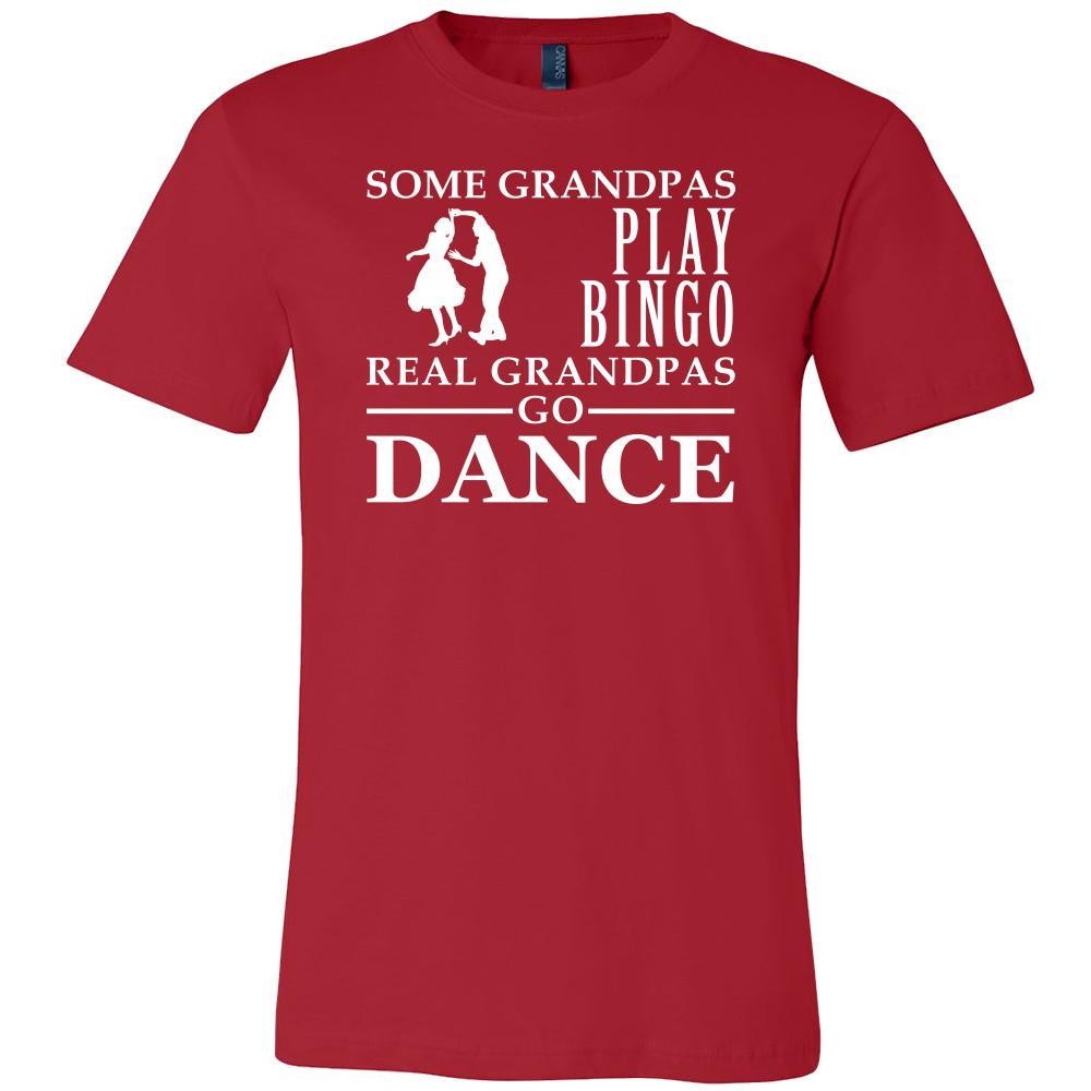 Dance Shirt Some Grandpas play bingo, real Grandpas go Dance Family Hobby-T-shirt-Teelime | shirts-hoodies-mugs