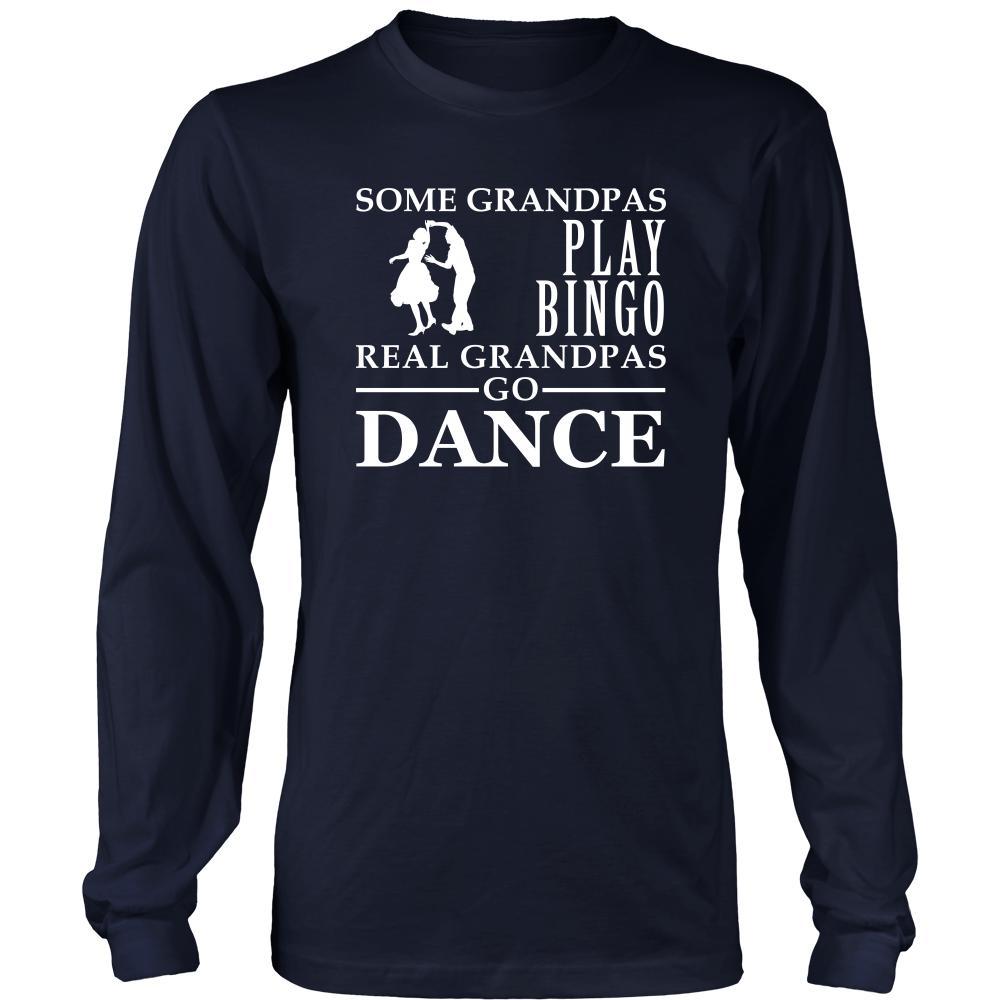 Dance Shirt Some Grandpas play bingo, real Grandpas go Dance Family Hobby-T-shirt-Teelime | shirts-hoodies-mugs