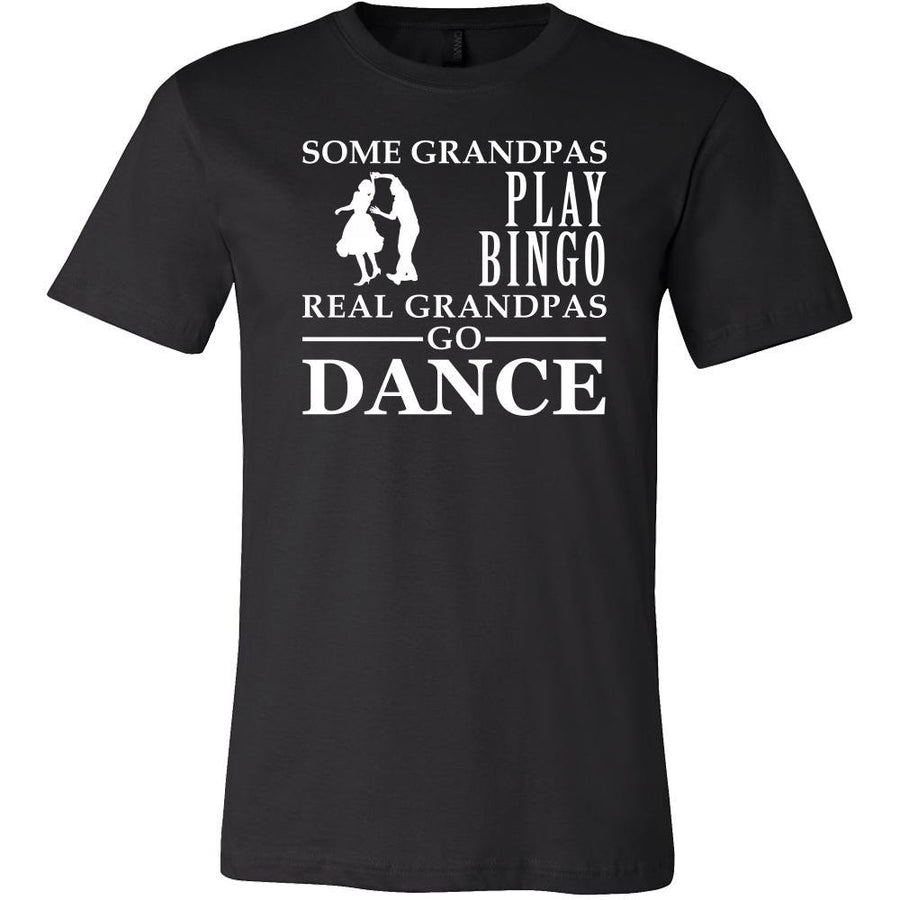 Dance Shirt Some Grandpas play bingo, real Grandpas go Dance Family Hobby-T-shirt-Teelime | shirts-hoodies-mugs