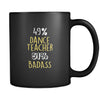 Dance Teacher 49% Dance Teacher 51% Badass 11oz Black Mug-Drinkware-Teelime | shirts-hoodies-mugs