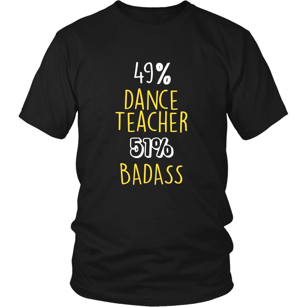 Dance Teacher Shirt - 49% Dance Teacher 51% Badass Profession-T-shirt-Teelime | shirts-hoodies-mugs