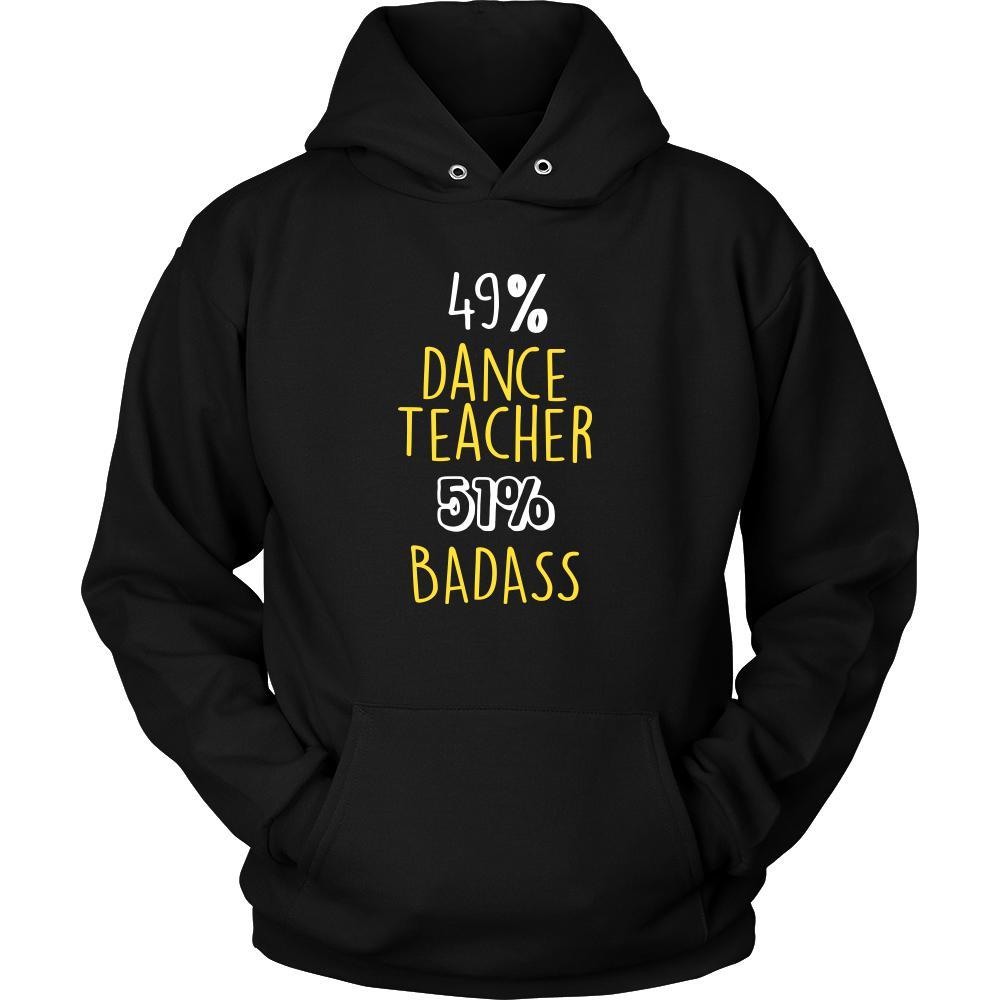 Dance Teacher Shirt - 49% Dance Teacher 51% Badass Profession-T-shirt-Teelime | shirts-hoodies-mugs