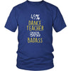 Dance Teacher Shirt - 49% Dance Teacher 51% Badass Profession-T-shirt-Teelime | shirts-hoodies-mugs