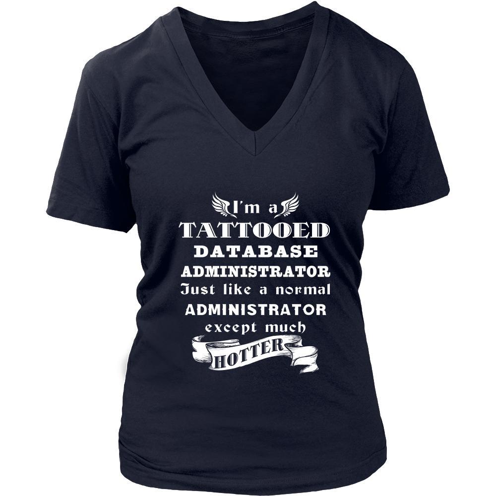 Database Administrator - I'm a Tattooed Database Administrator,... much hotter - Profession/Job Shirt-T-shirt-Teelime | shirts-hoodies-mugs