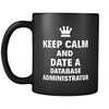 Database Administrator Keep Calm And Date A "Database Administrator" 11oz Black Mug-Drinkware-Teelime | shirts-hoodies-mugs