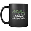 Database Administrator Proud To Be A Database Administrator 11oz Black Mug-Drinkware-Teelime | shirts-hoodies-mugs