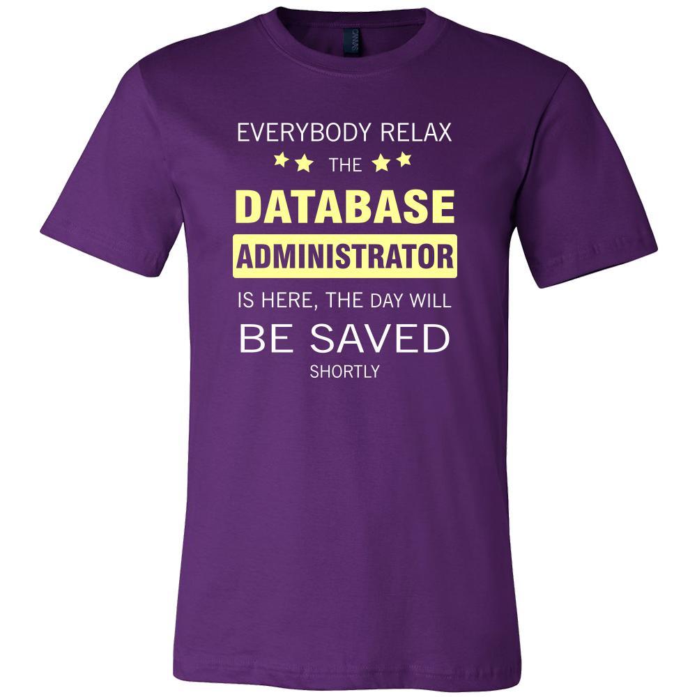 Database Administrator Shirt - Everyone relax the Database Administrator is here, the day will be save shortly - Profession Gift-T-shirt-Teelime | shirts-hoodies-mugs