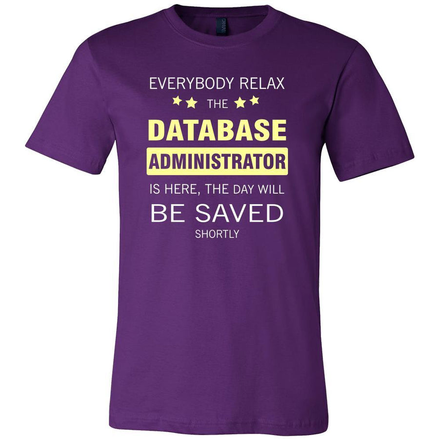 Database Administrator Shirt - Everyone relax the Database Administrator is here, the day will be save shortly - Profession Gift-T-shirt-Teelime | shirts-hoodies-mugs