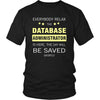 Database Administrator Shirt - Everyone relax the Database Administrator is here, the day will be save shortly - Profession Gift-T-shirt-Teelime | shirts-hoodies-mugs