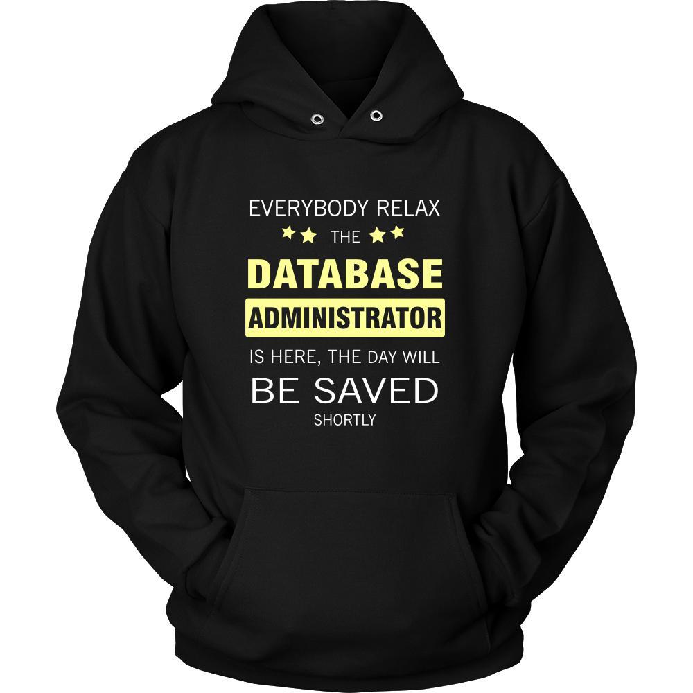 Database Administrator Shirt - Everyone relax the Database Administrator is here, the day will be save shortly - Profession Gift-T-shirt-Teelime | shirts-hoodies-mugs