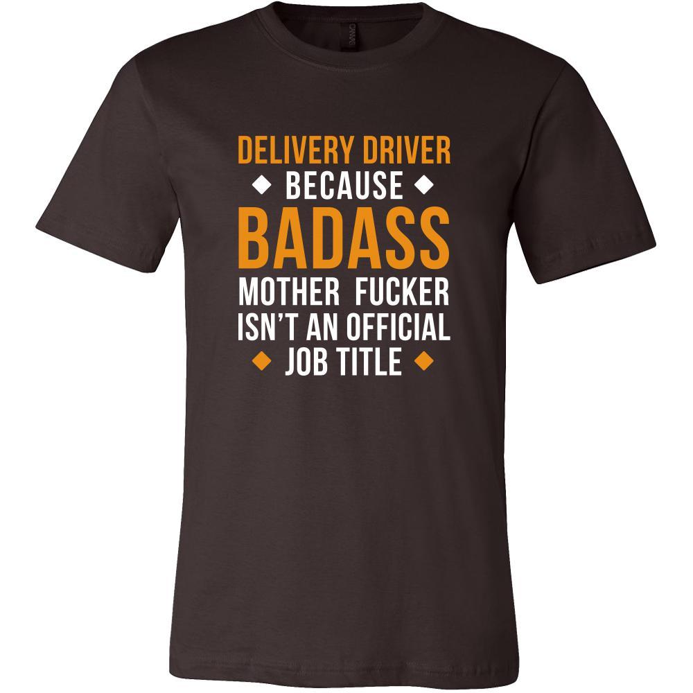 Delivery Driver Shirt - Delivery Driver because badass mother fucker isn't an official job title - Profession Gift-T-shirt-Teelime | shirts-hoodies-mugs