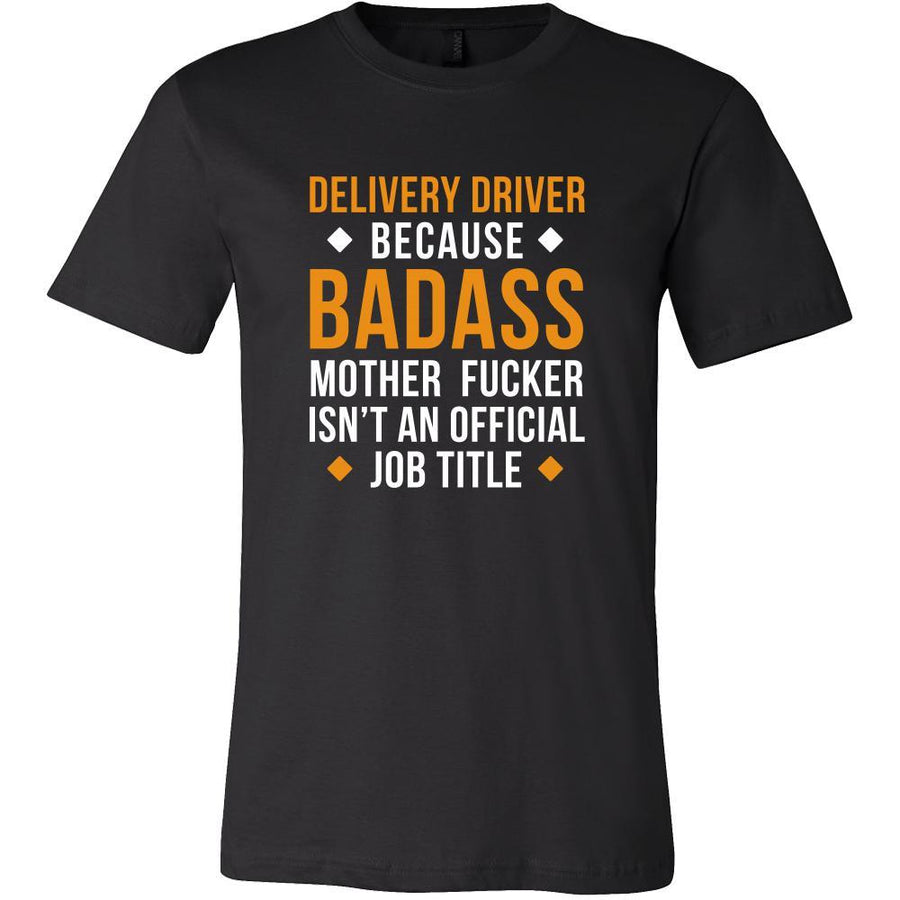Delivery Driver Shirt - Delivery Driver because badass mother fucker isn't an official job title - Profession Gift-T-shirt-Teelime | shirts-hoodies-mugs