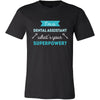 Dental Assistant Shirt - I'm a Dental Assistant, what's your superpower? - Profession Gift-T-shirt-Teelime | shirts-hoodies-mugs