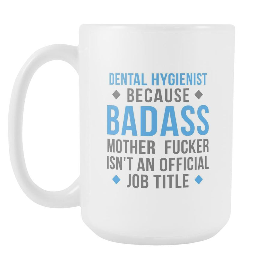 Dental Hygienist mug - Badass Dental Hygienist-Drinkware-Teelime | shirts-hoodies-mugs