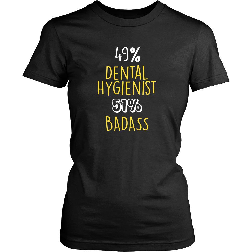 Dental Hygienist Shirt - 49% Dental Hygienist 51% Badass Profession-T-shirt-Teelime | shirts-hoodies-mugs