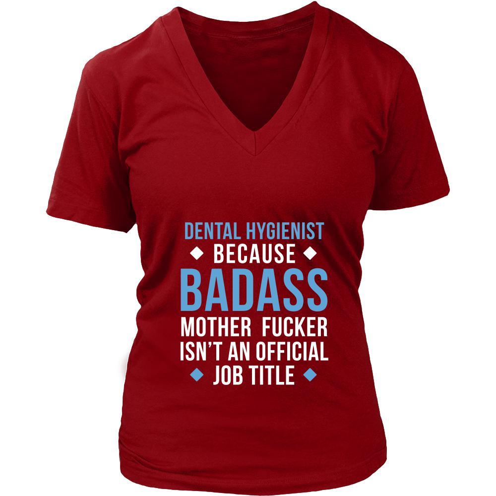 Dental Hygienist Shirt - Dental Hygienist because badass mother fucker isn't an official job title - Profession Gift-T-shirt-Teelime | shirts-hoodies-mugs