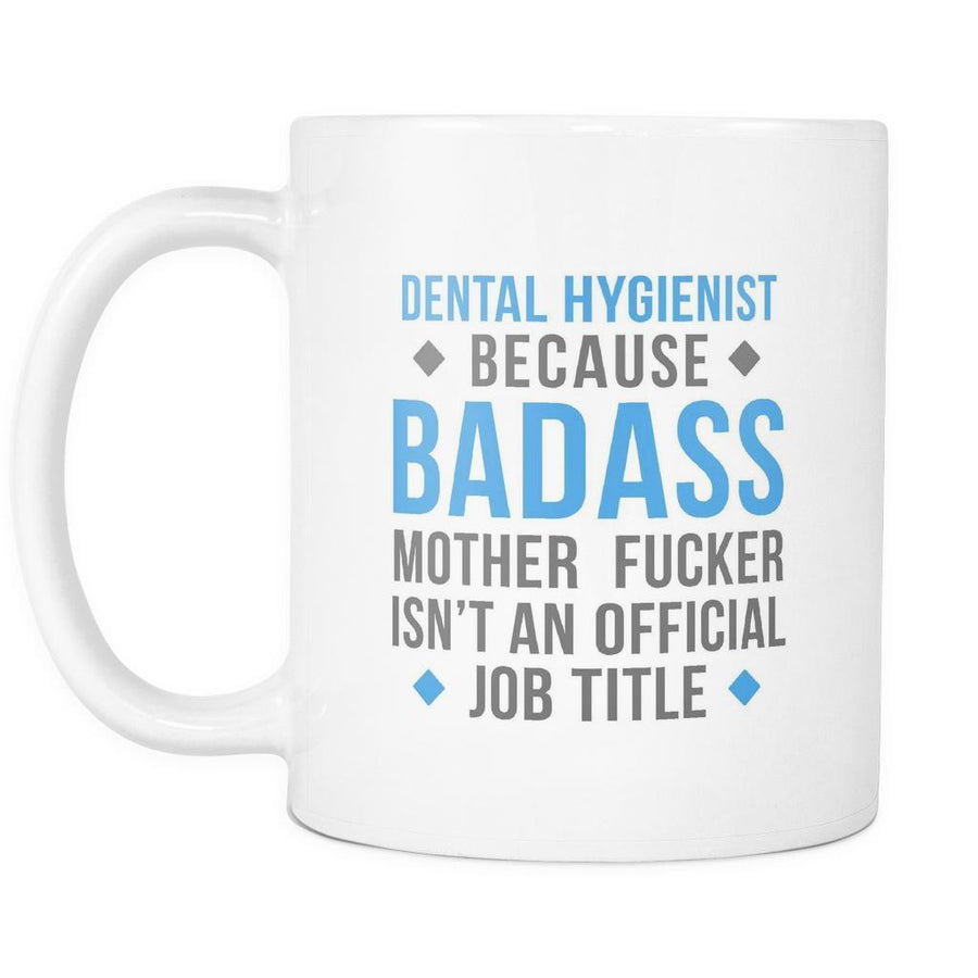 Dental mug - Badass Dental Hygienist-Drinkware-Teelime | shirts-hoodies-mugs