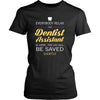 Dentist Assistant Shirt - Everyone relax the Dentist Assistant is here, the day will be save shortly - Profession Gift-T-shirt-Teelime | shirts-hoodies-mugs