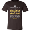 Dentist Assistant Shirt - Everyone relax the Dentist Assistant is here, the day will be save shortly - Profession Gift-T-shirt-Teelime | shirts-hoodies-mugs