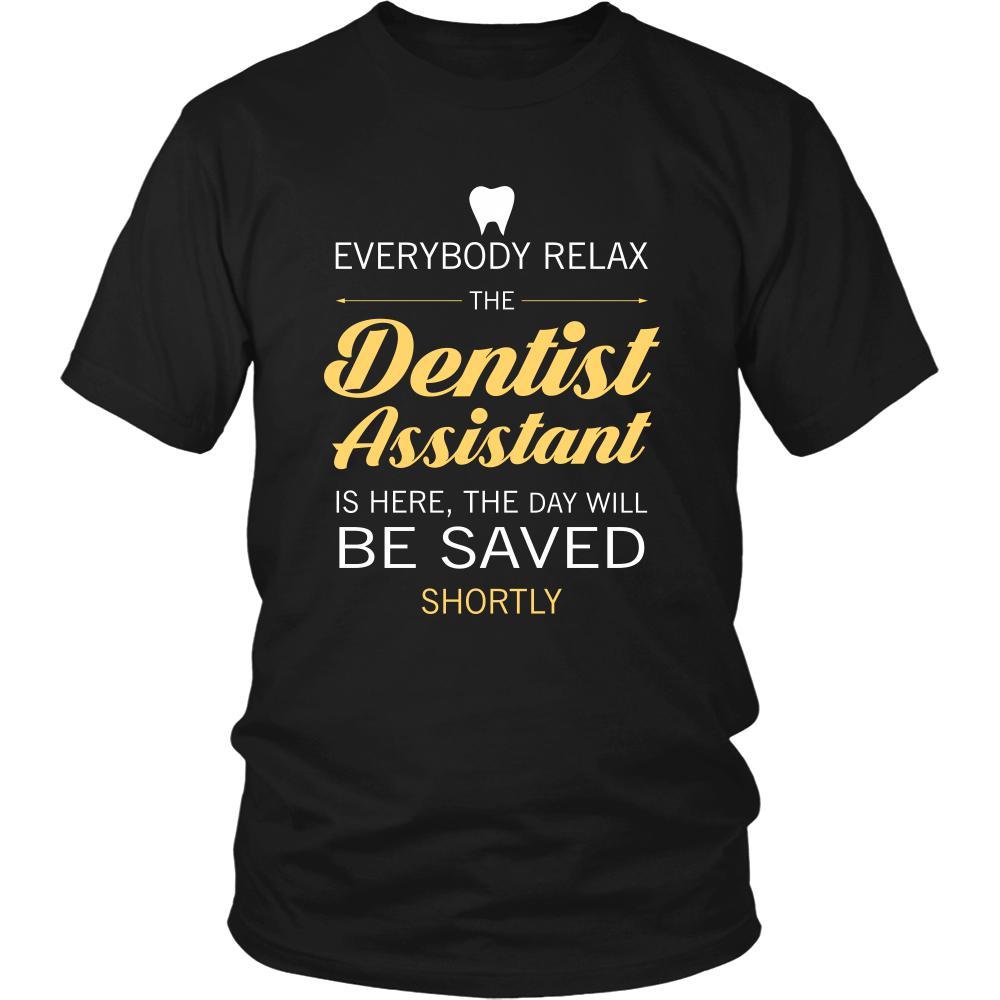 Dentist Assistant Shirt - Everyone relax the Dentist Assistant is here, the day will be save shortly - Profession Gift-T-shirt-Teelime | shirts-hoodies-mugs