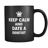 Dentist Keep Calm And Date A "Dentist" 11oz Black Mug-Drinkware-Teelime | shirts-hoodies-mugs