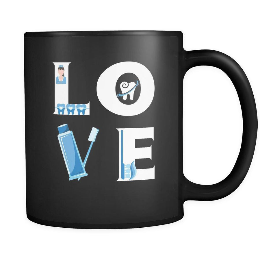 Dentist / Orthodontist / Orthotist - LOVE Dentist / Orthodontist / Orthotist - 11oz Black Mug-Drinkware-Teelime | shirts-hoodies-mugs