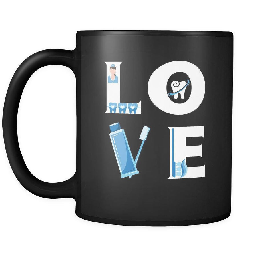 Dentist / Orthodontist / Orthotist - LOVE Dentist / Orthodontist / Orthotist - 11oz Black Mug-Drinkware-Teelime | shirts-hoodies-mugs