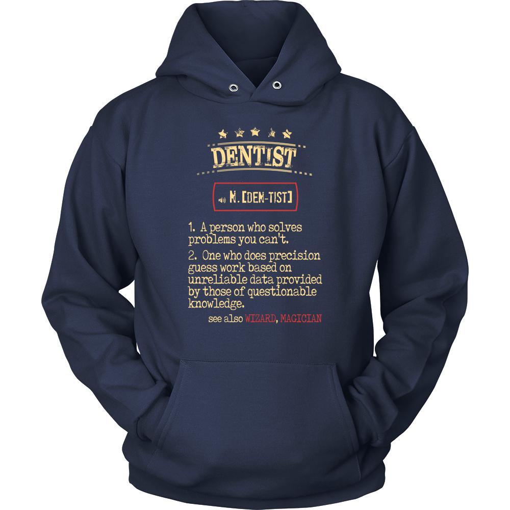 Dentist Shirt - Dentist a person who solves problems you can't. see also WIZARD, MAGICIAN Profession Gift-T-shirt-Teelime | shirts-hoodies-mugs