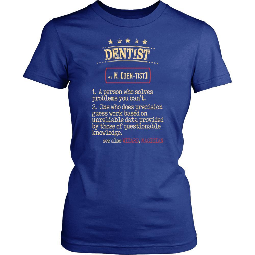 Dentist Shirt - Dentist a person who solves problems you can't. see also WIZARD, MAGICIAN Profession Gift-T-shirt-Teelime | shirts-hoodies-mugs